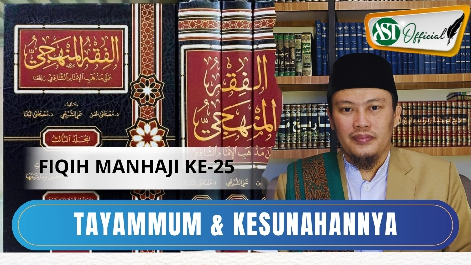 Fiqih Manhaji ke 25 : Tayammum dan Kesunnahannya