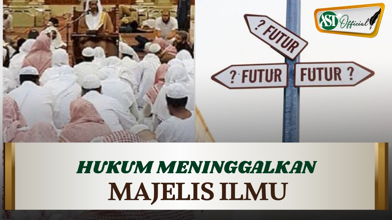 HUKUMAN MENINGGALKAN MAJELIS ILMU