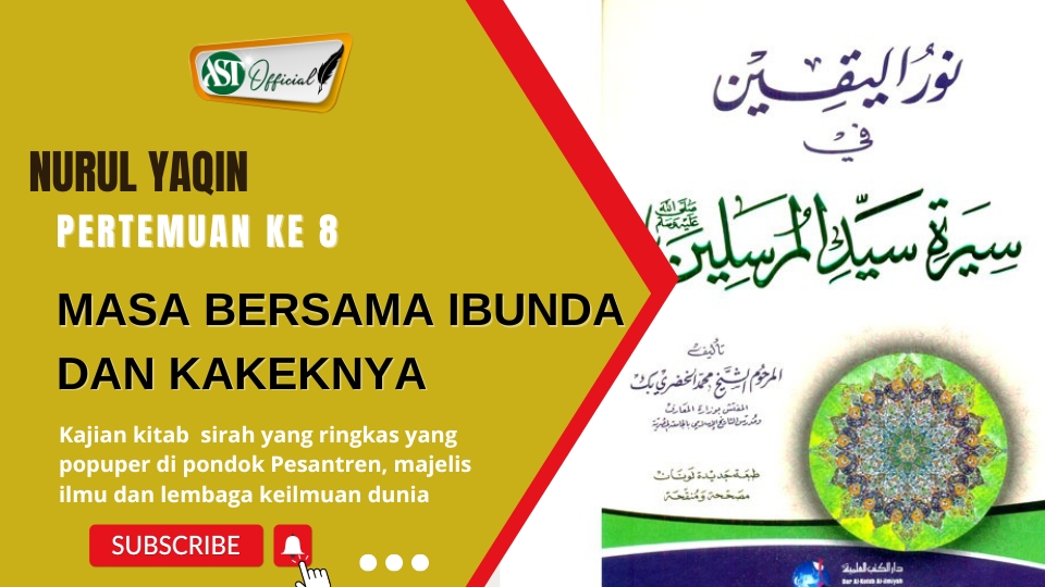 Nurul yaqin 8 : Masa bersama Ibunda dan kakeknya