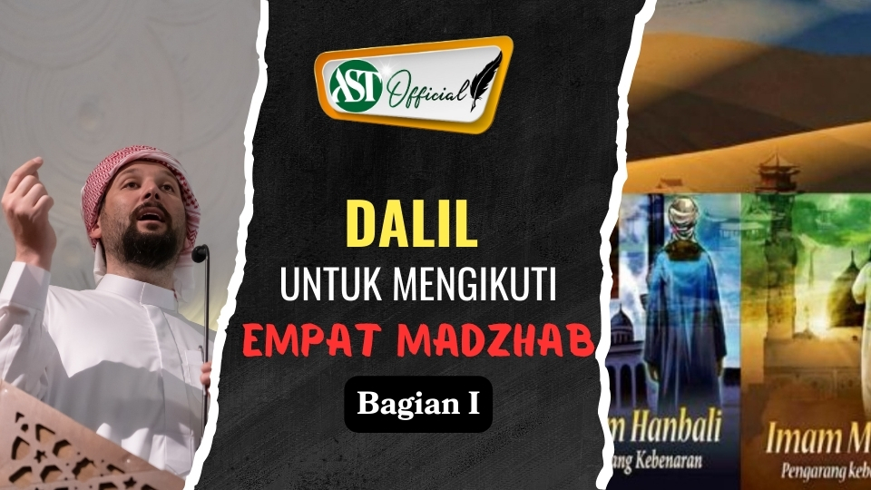 DALIL UNTUK MENGIKUTI EMPAT MADZHAB bagian I