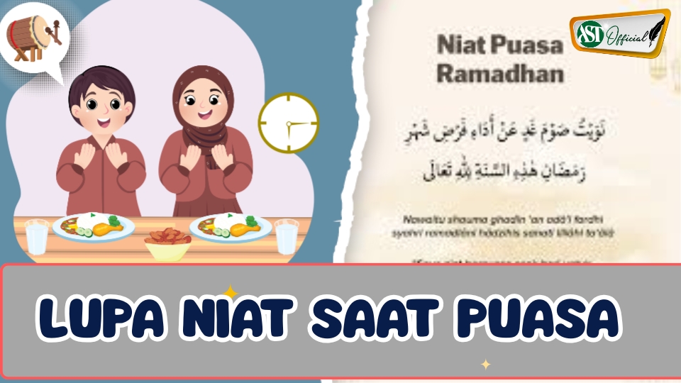 LUPA NIAT SAAT PUASA
