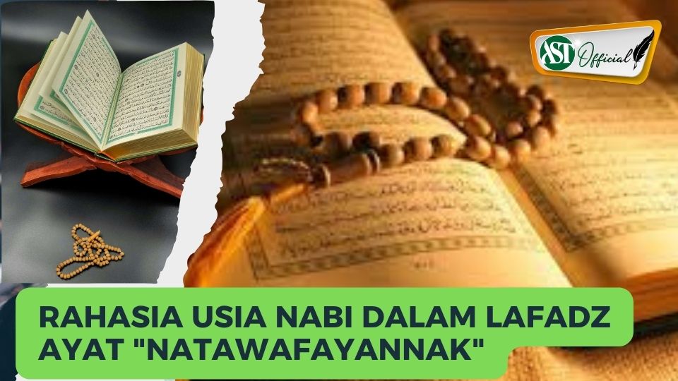 RAHASIA USIA NABI DALAM LAFADZ AYAT "NATAWAFAYANNAK"
