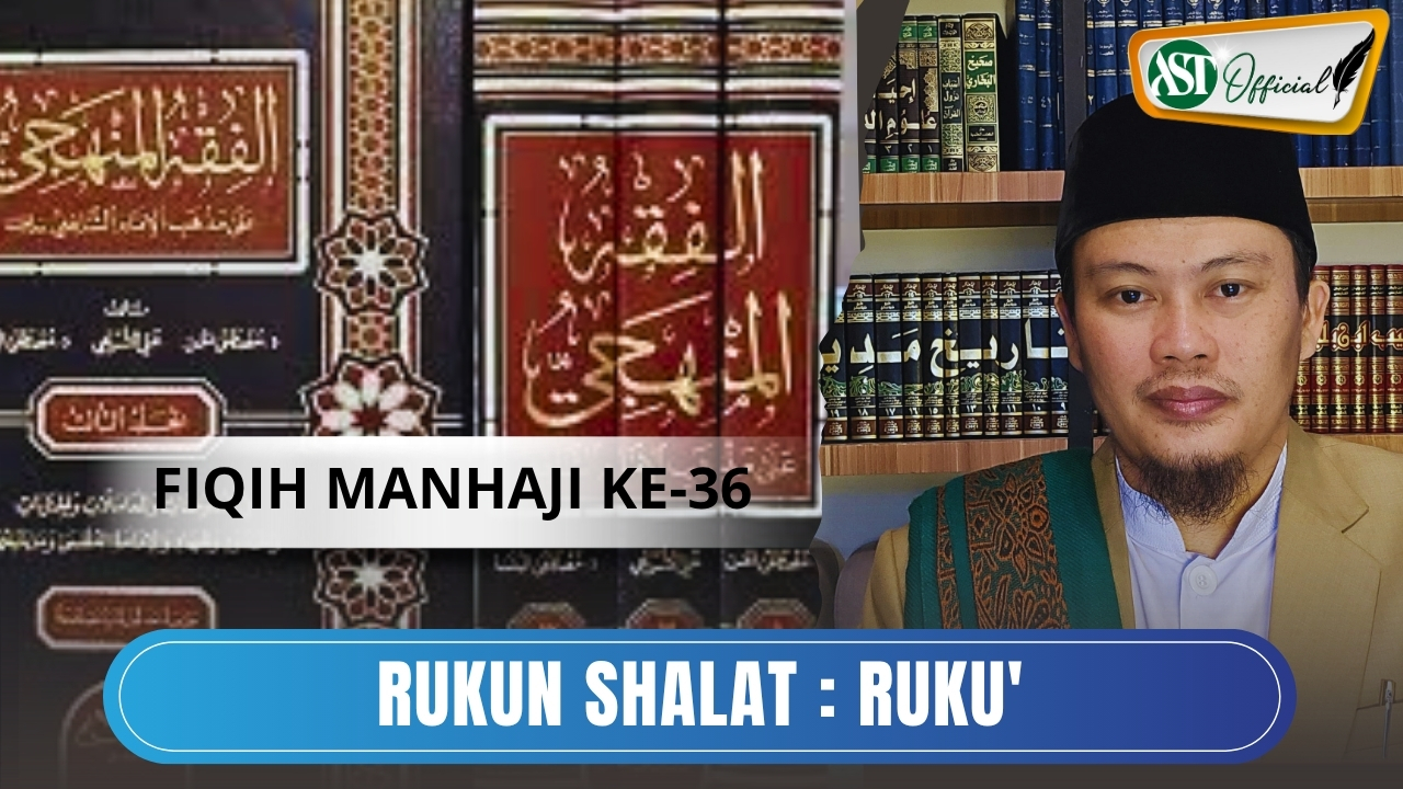 Fiqih Manhaji ke 36 : Rukun shalat Ruku'
