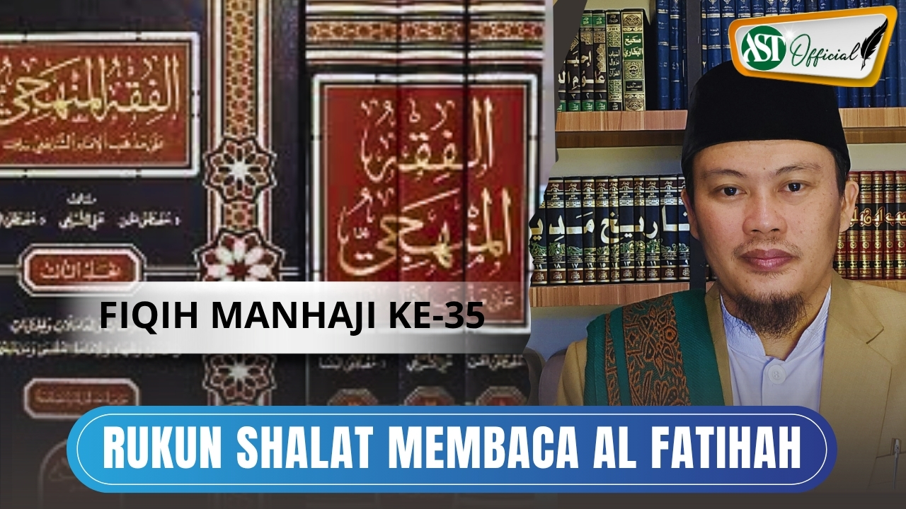 Fiqih Manhaji ke 35: Rukun shalat membaca al Fatihah