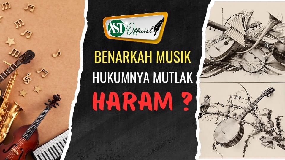 BENARKAH MUSIK HUKUMNYA MUTLAK HARAM?