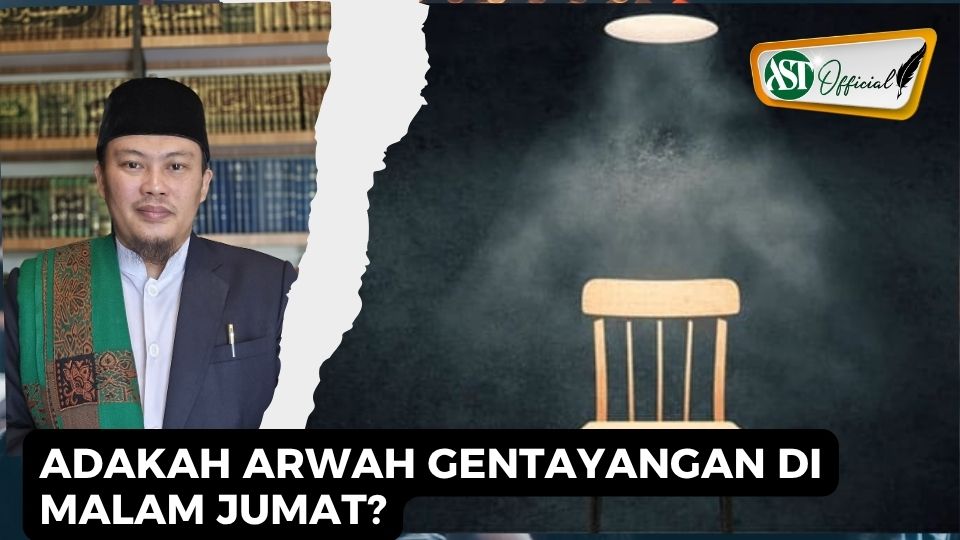 ADAKAH ARWAH GENTAYANGAN DI MALAM JUMAT?