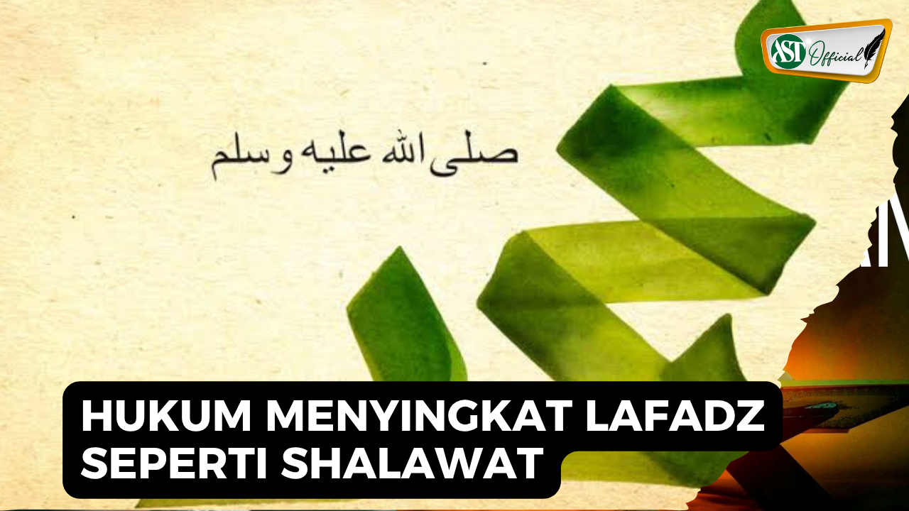 HUKUM MENYINGKAT LAFADZ SHALAWAT
