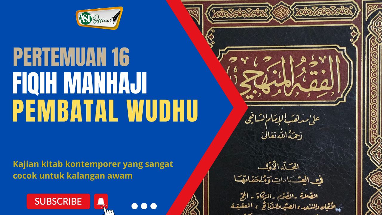 Fiqih Manhaji 16 : Pembatal Wudhu