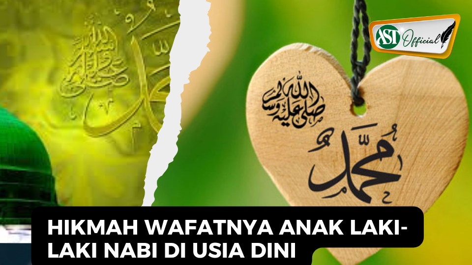 HIKMAH WAFATNYA ANAK LAKI-LAKI NABI DI USIA DINI