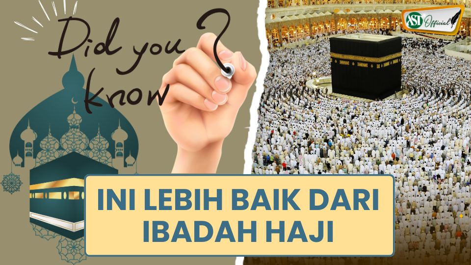 INI LEBIH BAIK DARI IBADAH HAJI