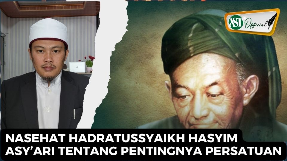 NASEHAT HADRATUSSYAIKH TENTANG PENTINGNY PERSATUAN