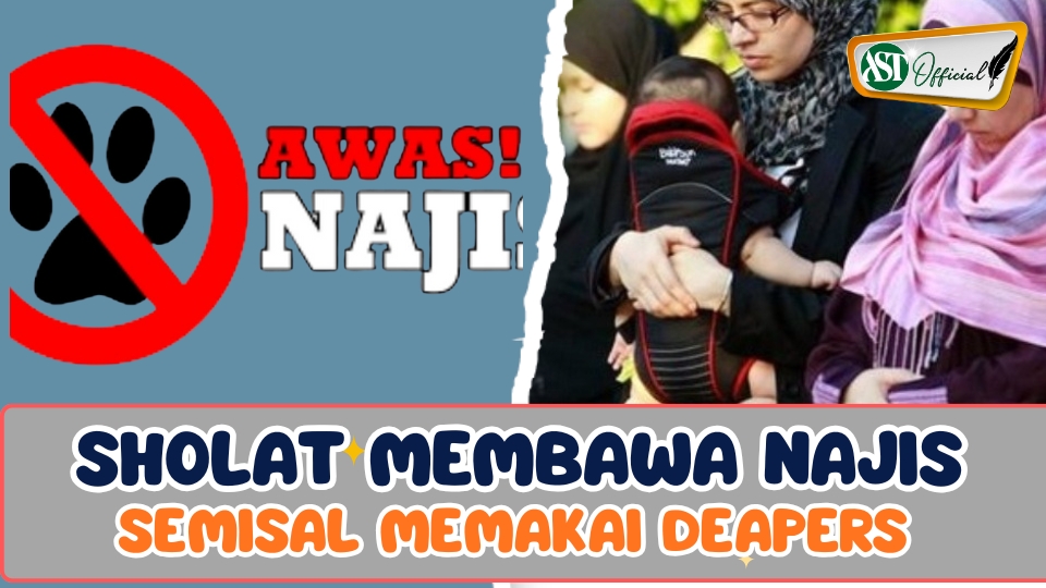 SHALAT MEMBAWA NAJIS SEMISAL MEMAKAI DIAPERS