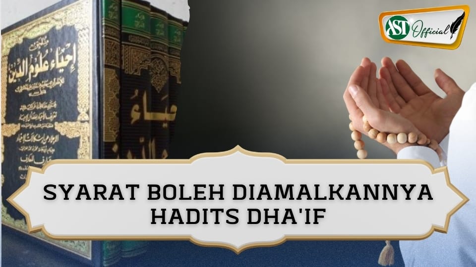 SYARAT BOLEHNYA DIAMALKANNYA HADITS DHA'IF