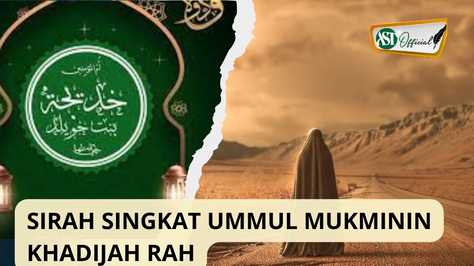 SIRAH UMMUL MUKMININ KHADIJAH