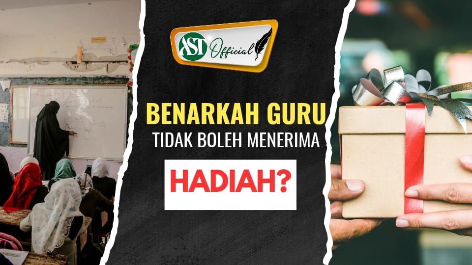 BENARKAH GURU TIDAK BOLEH MENERIMA HADIAH?