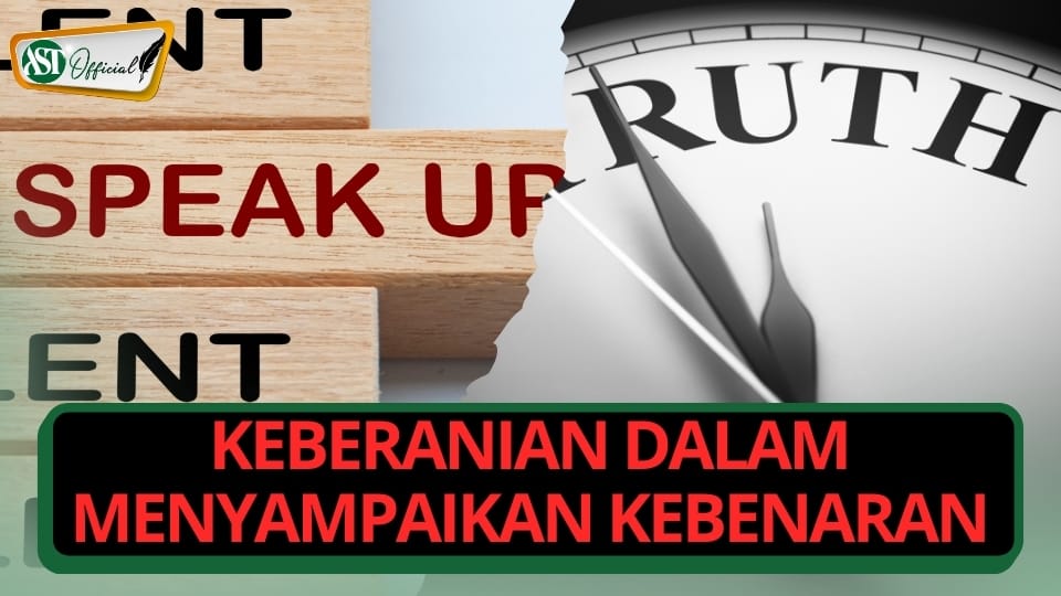 KEBERANIAN DALAM MENYAMPAIKAN KEBENARAN