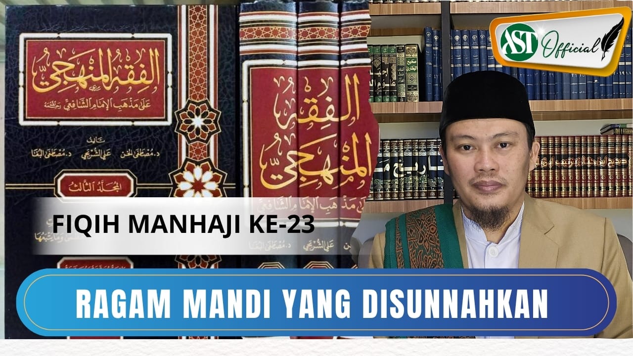 Fiqih Manhaji ke 23 : Mandi-Mandi yang disunnahkan