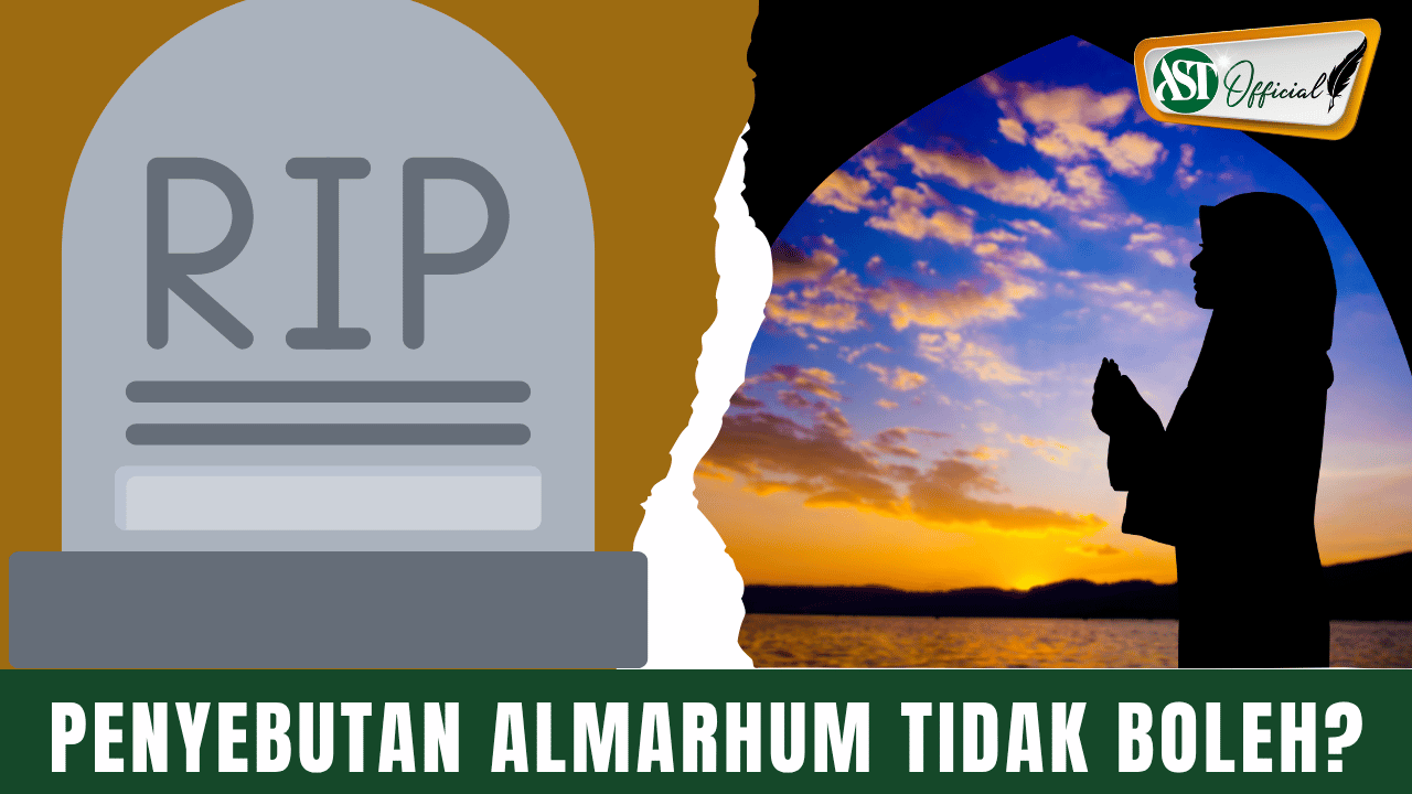 PENYEBUTAN ALMARHUM TIDAK BOLEH?