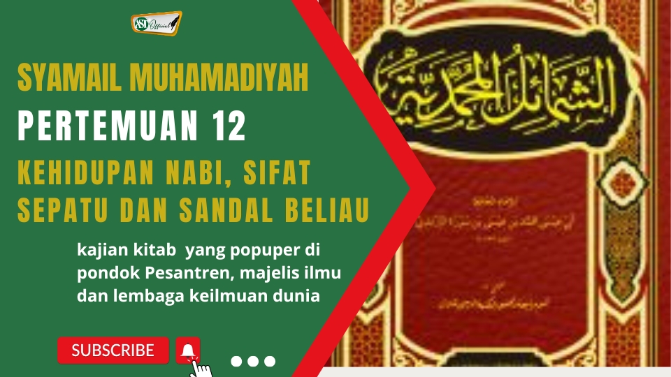 Syamail Muhamadiyah ke 12 : Kehidupan Nabi, sifat sepatu dan sandal beliau