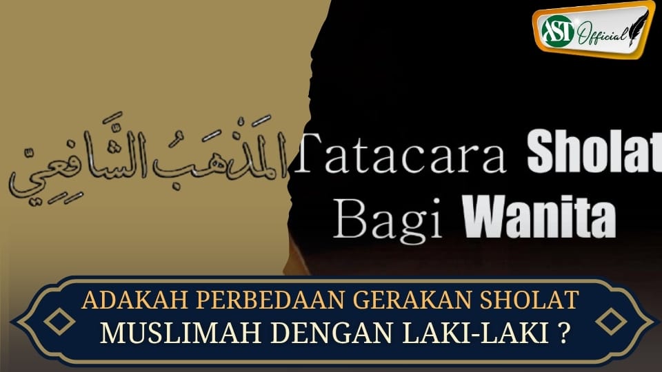 ADAKAH PERBEDAAN GERAKAN SHALAT MUSLIMAH DENGAN LAKI-LAKI ?