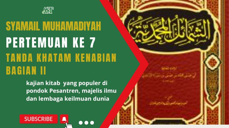 Syamail Muhamadiyah ke 7 : Sifat Khatam Kenabian bagian II