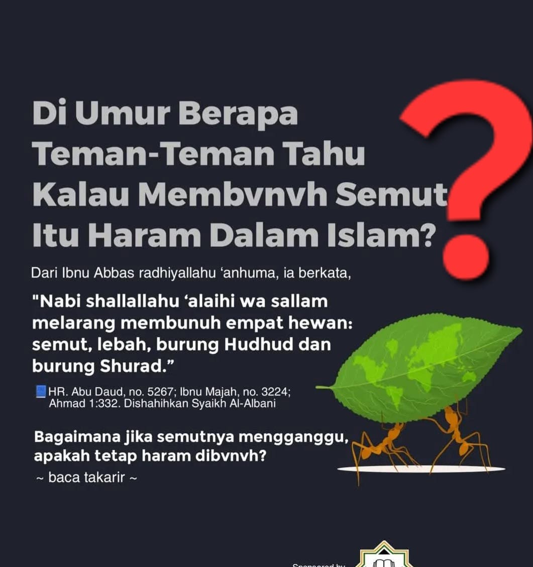 BENARKAH MEMBUNUH SEMUT ITU DIHARAMKAN?