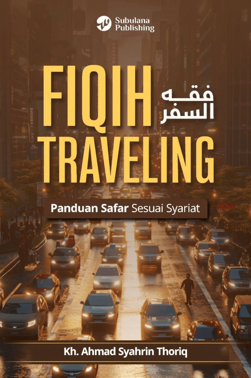 Fiqih Traveling – Panduan Safar Sesuai Syariat