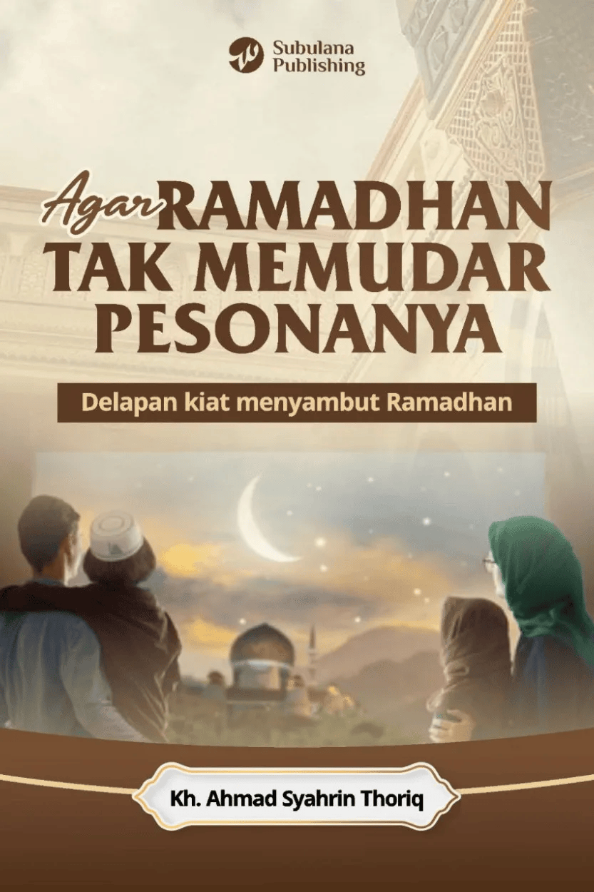 Agar Ramadhan Tak Memudar Pesonanya