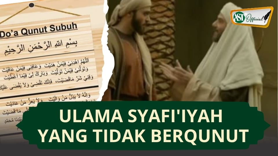ULAMA SYAFI'IYAH YANG TIDAK BERQUNUT