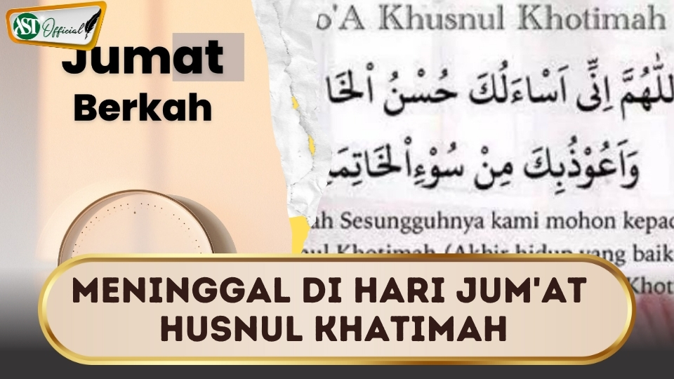 MENINGGAL DI HARI JUM’AT HUSNUL KHATIMAH?